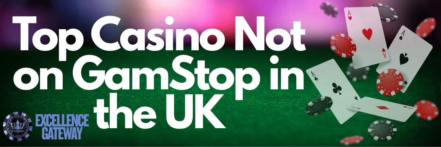 Exploring Casinos Not Registered on Gamstop A Comprehensive Guide