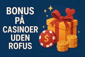 Bedste Casino Uden Om Rofus – Find Det Perfekte Online Casino